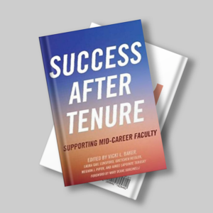 SUCCESS AFTER TENURE: SUPPORTING MID-CAREER FACULTY